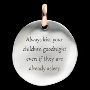 QUERIOT ALWAYS KISS YOUR CHILDREN GOODNIGHT EVEN IF THEY ARE ALREADY ASLEEP